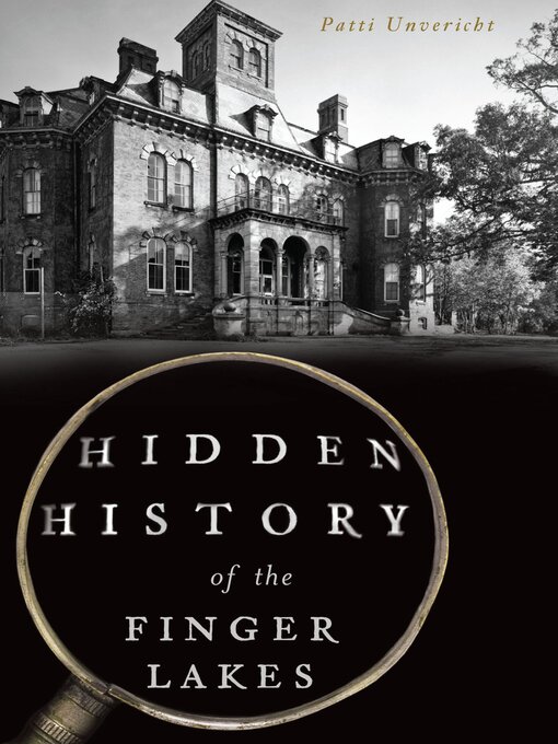 Title details for Hidden History of the Finger Lakes by Patti Unvericht - Available
